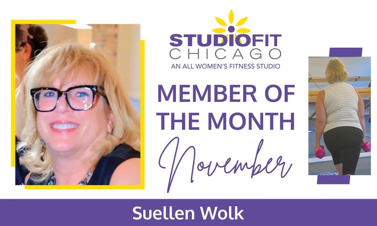 Women's Fitness Gym, Studio Fit Chicago, has named Suellen Wolk Novembers Member of the Month for All her hard work.